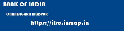 BANK OF INDIA  CHANDIGARH BILASPUR    ifsc code